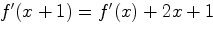 $f^\prime(x+1)=f^\prime(x)+2x+1$