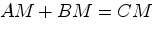 $AM+BM=CM$