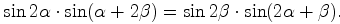 $$\sin 2\alpha\cdot\sin(\alpha+2\beta) = \sin 2\beta\cdot \sin(2\alpha+\beta).$$